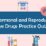 Hormonal and Reproductive Drugs Practice Quiz 2