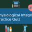 Physiological Integrity Practice Quiz 5